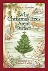 Why Christmas Trees Aren't Perfect by Richard H. Schneider