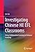 Investigating Chinese HE EFL Classrooms: Using Collaborative Learning to Enhance Learning