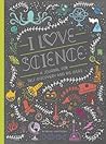 I Love Science: A Journal for Self-Discovery and Big Ideas (Women in Science) I Love Science: A Journal for Self-Discovery and Big Ideas