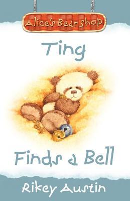 Ting Finds a Bell: Alice's Bear Shop (Paperback)