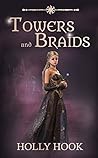 Towers and Braids (A Twisted Fairy Tale, #4)