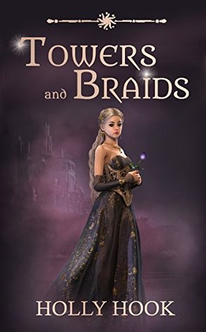 Towers and Braids (A Twisted Fairy Tale, #4)