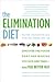 The Elimination Diet: Discover the Foods That Are Making You Sick and Tired--and Feel Better Fast