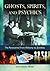 Ghosts, Spirits, and Psychics: The Paranormal from Alchemy to Zombies: The Paranormal from Alchemy to Zombies