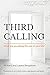 Third Calling: What are you...