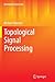 Topological Signal Processing