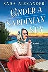 Under a Sardinian Sky by Sara   Alexander