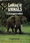 Looking at Animals: A Zoologist in Africa