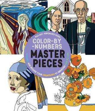 Color-by-number Masterpieces: Unwind and Release Your Creativity by Bringing Art to Life