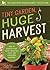 Tiny Garden, Huge Harvest: ...