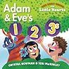 Adam and Eve's 1-2-3s: (A Bible-Based Counting Board Book for Toddlers and Preschoolers Ages 1-3) (Our Daily Bread for Little Hearts)
