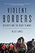 Violent Borders: Refugees a...