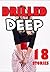 DRILLED DEEP! (18 Story Collection)