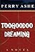 Toogoodoo Dreaming: Life Love and Basketball
