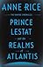 Prince Lestat and the Realms of Atlantis: The Vampire Chronicles (Random House Large Print)