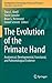 The Evolution of the Primate Hand: Anatomical, Developmental, Functional, and Paleontological Evidence (Developments in Primatology: Progress and Prospects)