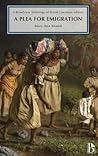 A Plea for Emigration; or Notes of Canada West: A Broadview Anthology of British Literature Edition