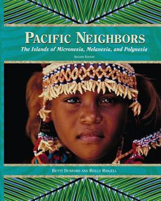 Pacific Neighbors: The Islands of Micronesia, Melanesia, and Polynesia (Hardcover)