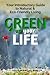 Green up your Life: Your introductory Guide to Natural and Eco-Friendly Living