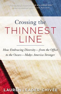Crossing the Thinnest Line: The Possibility, Power, and Payoff of Embracing Diversity