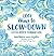 1,001 Ways to Slow Down: A Little Book of Everyday Calm