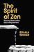 The Spirit of Zen by Solala Towler