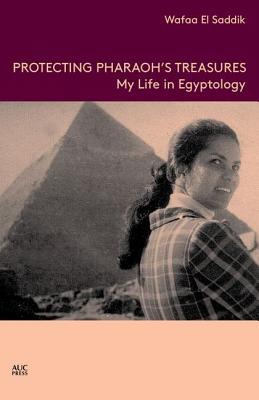 Protecting Pharaoh's Treasures: My Life in Egyptology (Hardcover)
