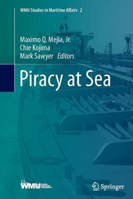Piracy at Sea (WMU Studies in Maritime Affairs, 2)