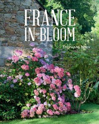 France in Bloom: The Best-Loved Gardens (Hardcover)