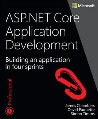 ASP.NET Core Application Development: Building an application in four sprints (Developer Reference)