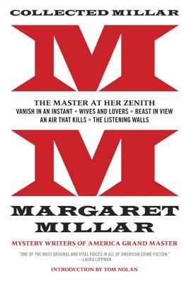 Collected Millar: The Master at Her Zenith: Vanish in an Instant; Wives and Lovers; Beast in View; An Air That Kills; The Listening Walls (Paperback)