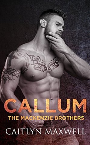 Callum (The MacKenzie Brothers, #1)