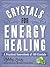 Crystals for Energy Healing...