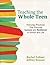 Teaching the Whole Teen: Everyday Practices That Promote Success and Resilience in School and Life