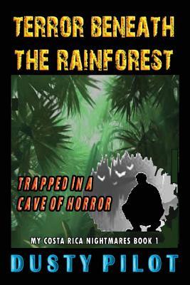 Terror Beneath The Rainforest: Trapped In A Cave Of Horror (My Costa Rica Nightmares)