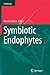 Symbiotic Endophytes (Soil Biology, 37)
