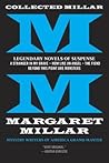 Collected Millar: Legendary Novels of Suspense: A Stranger in My Grave; How LikeAn Angel; The Fiend; Beyond This Point Are Monsters