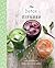 The Detox Kitchen: Feel-good Food for Happy and Healthy Eating (The Healthy Kitchen)