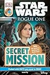 DK Readers L4: Star Wars: Rogue One: Secret Mission: Join the Quest to Destroy the Death Star! (DK Readers Level 4)