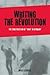 Writing the Revolution: The Construction of "1968" in Germany (Studies in German Literature Linguistics and Culture, 174)