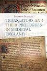Translators and their Prologues in Medieval England (Bristol Studies in Medieval Cultures, 4) Translators and their Prologues in Medieval England (Bristol Studies in Medieval Cultures, 4)