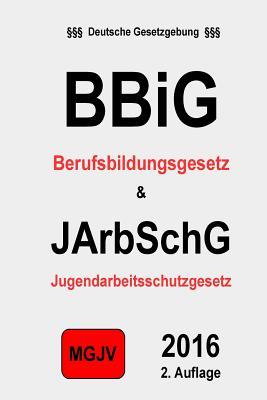 BBiG & JArbSchG: Berufsbildungsgesetz & Jugendarbeitsschutzgesetz (German Edition)