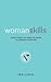 Womanskills: Everything You Need to Know to Impress Everyone