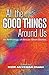All the Good Things around Us: an Anthology of African Short Stories