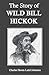 The Story of Wild Bill Hickok