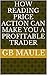 HOW READING PRICE ACTION CAN MAKE YOU A PROFITABLE TRADER