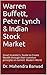 Warren Buffett, Peter Lynch & Indian Stock Market: Smart Investor's Guide to Create Wealth through their common principles in current Modern World