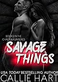 Savage Things (Chaos & Ruin #2)