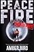 Peace Fire: Radio Edit (Peaceforgers, #1)