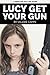 Lucy Get Your Gun (Proctor Hollow, #4)